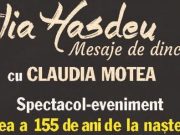 Spectacol omagial ”IULIA HASDEU. Mesaje de dincolo”
