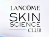 Lancôme redefineste viitorul frumusetii cu tehnologii revolutionare la Skin Science Club