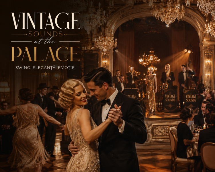 Vintage Sounds at the Palace. Magia anilor ’30: muzica, swing si eleganta